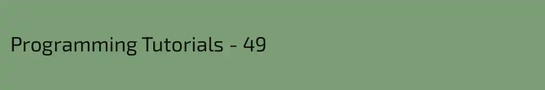 Programming Tutorials - 49
